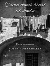 Come cenci stesi al vento - Roberta Mezzabarba