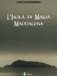 L' isola di Maria Maddalena - Luis Contenebra