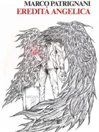 EREDITÀ ANGELICA - Marco Patrignani