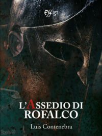 L’assedio di Rofalco - Luis Contenebra