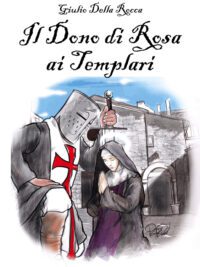 Il Dono di Rosa ai Templari