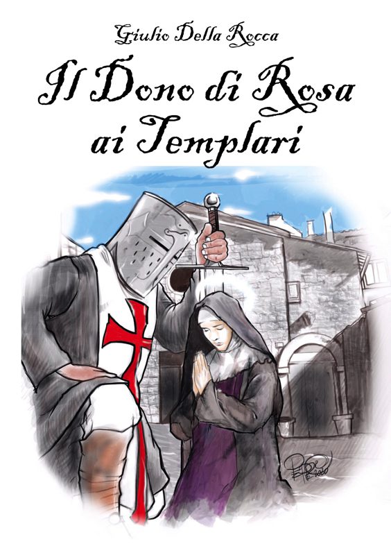 IL DONO DI ROSA AI TEMPLARI - IMP. 10.2022WB Il Dono di Rosa ai Templari